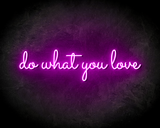 DO WHAT YOU LOVE neon sign - LED neon sign_