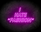 I HATE "FASHION" neon sign - LED neon sign_