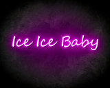ICE ICE BABY neon sign - LED neon sign_