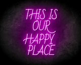 THIS IS OUR HAPPY PLACE neon sign - LED neon sign_