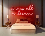 IT WAS ALL A DREAM neon sign - LED neonsign_