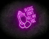 Please Don’t Kill My Vibe neon sign - LED neonsign_