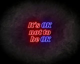 Its Ok Not To Be Ok neon sign - LED neon sign_