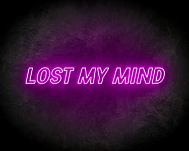 LOST MY MIND neon sign - LED neonsign