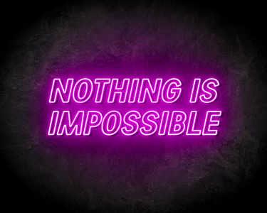 NOTHING IS IMPOSSIBLE neon sign - LED neon sign