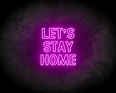 LET'S STAY HOME neon sign - LED neon sign