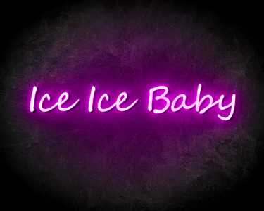 ICE ICE BABY neon sign - LED neon sign