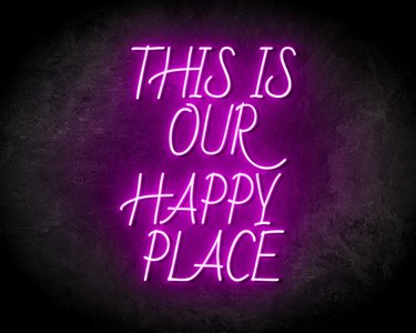 THIS IS OUR HAPPY PLACE neon sign - LED neon sign