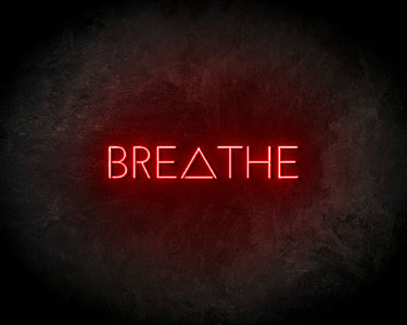 Breathe neon sign - LED neon sign